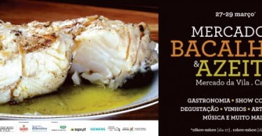 Cascais vai receber primeira edição do Mercado do Bacalhau & Azeite