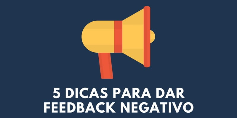 Dicas para dar feedback negativo