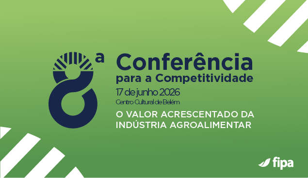 FIPA debate papel estratégico da indústria agroalimentar na economia portuguesa e europeia